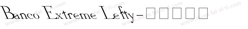 Banco Extreme Lefty字体转换